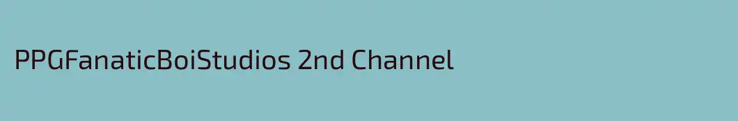 PPGFanaticBoiStudios 2nd Channel